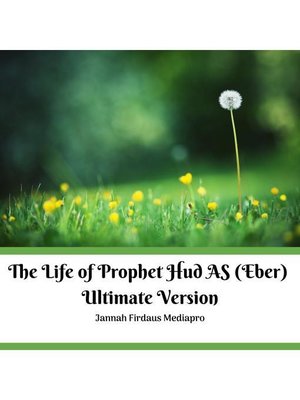 cover image of The Life of Prophet Hud AS (Eber) Ultimate Version